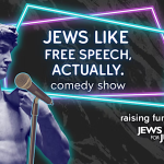 Event Graphic with "Jews like Free Speech, Actually" surrounded by neon shapes. A neon effect statue of David by Michelangelo with a microphone is on the bottom left corner. Text on graphic specifically states funds go to JUFJ. Woohoo!
