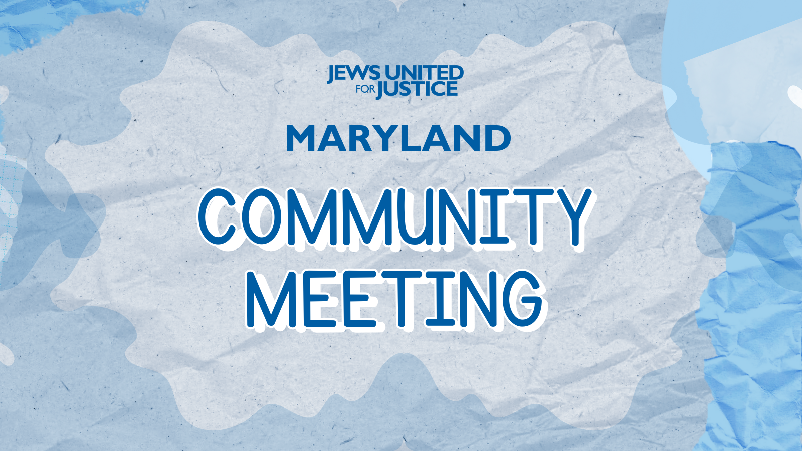 Maryland Community Meeting graphic with blue paper background, and very light fractal image, which is taken from the shape of the map of Maryland, surrounding the text that says "Maryland Community Meeting" in blue.