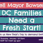 Tell Mayor Bowser: DC Families Need a Fresh Start!