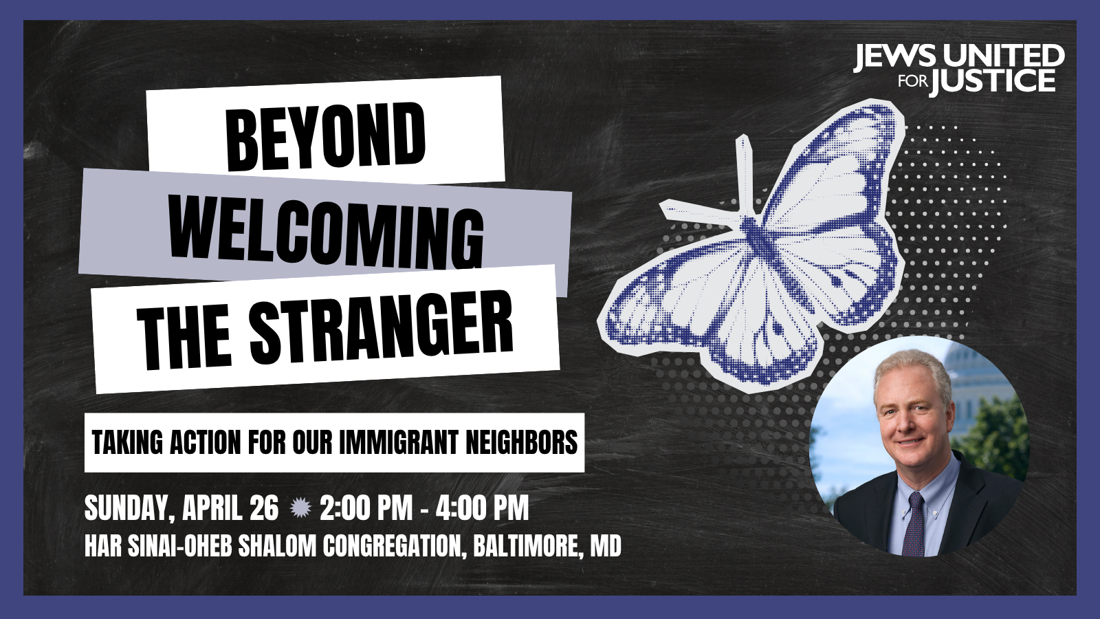 Beyond Welcoming the Stranger: Taking Action for Our Immigrant Neighbors. Ft Senator Chris Van Hollen
