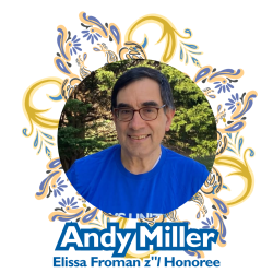 Andy Miller, Elissa Froman z"l honoree
